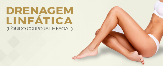 Drenagem linfática (líquido corporal e facial)