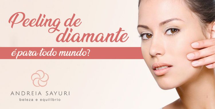 Peeling de diamante é para todo mundo